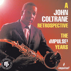 a john coltrane retrospective: the impulse years